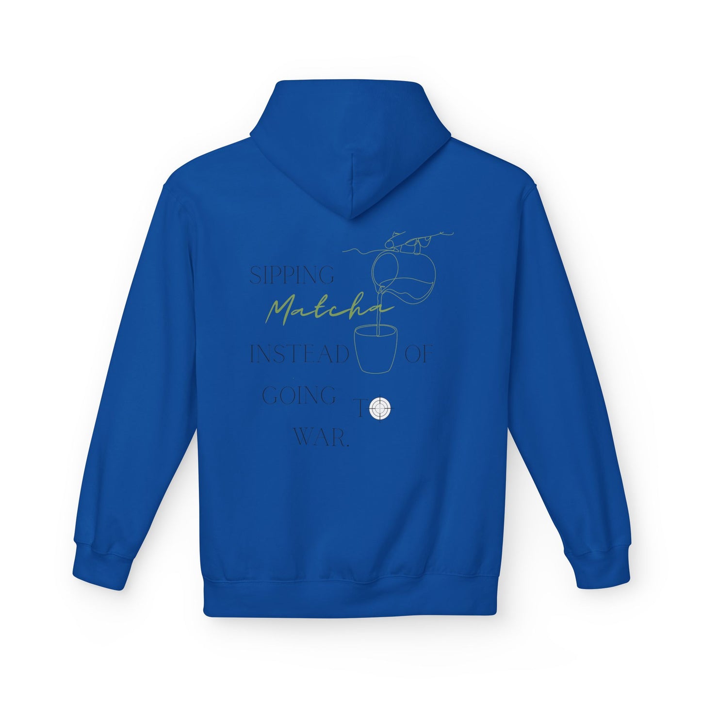 Sipping Matcha Instead of going to War Hoodie
